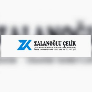 ZALANOĞLU ÇELİK ÇELİK KONSTRÜKSİYON VE MAKİNA İMALAT MONTAJ BAKIM ONARIM HİZMETLERİ SANAYİ VE TİCARET LTD. ŞTİ.